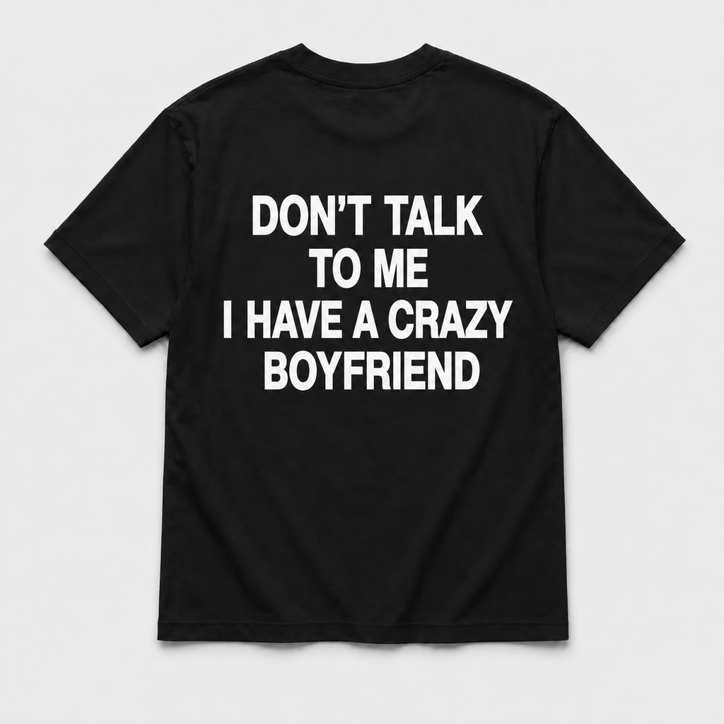 I have a crazy boyfriend - TEE